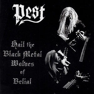 PEST - Hail The Black Metal Wolves Of Belial - CD