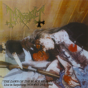 MAYHEM - The Dawn Of The Black Hearts - Live in Sarpsborg, Norway 28/2, 1990 - CD